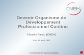 Devenir Organisme de Développement Professionnel Continu Claudie Fardo (CNEH) 11 et 12 avril 2013