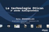 La technologie Oticon 3 e  année Audioprothèse
