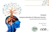 Output     Systeemdenken & Nieuwe  kennis   Lerend netwerk lerarenopleiding 28 april  2014 Brussel