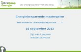 Energiebesparende maatregelen Wie worden er uiteindelijk wijzer  van…….? 16  september  2013