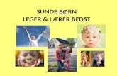 SUNDE BØRN LEGER & LÆRER BEDST
