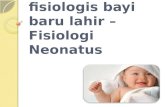 Perubahan fisiologis bayi baru lahir – Fisiologi Neonatus