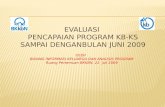 EVALUASI  PENCAPAIAN PROGRAM KB-KS SAMPAI DENGANBULAN JUNI 2009