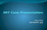 IM7 Case Presentation