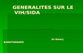 GENERALITES SUR LE          VIH/SIDA Dr Emery BARUTWANAYO
