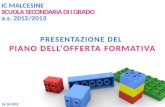 IC MALCESINE SCUOLA SECONDARIA DI I GRADO a.s.  2012/2013 PRESENTAZIONE  DEL  PIANO DELL’OFFERTA FORMATIVA