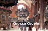 Grosse Orgeln