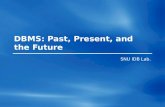 DBMS: Past, Present, and the Future