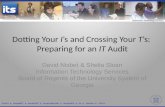 Dotting Your  I ’s and Crossing Your  T ’s:  Preparing for an  IT  Audit