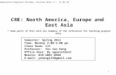 CRE: North America, Europe  and  East Asia *  Some parts of this note are summary of the references for teaching purpose only.