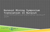 Nunavut  Mining  Symposium Translation In Nunavut ᓄᓇᕗᒥ ᐅᔭᕋᖕᓂᐊᖅᑐᓕᕆᓂᕐᒧᑦ ᑲᑎᒪᕐᔪᐊᖅᑐᓂ ᑐᑭᓕᐅᕆᓂᖅ ᓄᓇᕗᒥ