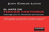 El Arte de Hacer Historia - Juan Carlos Lucas