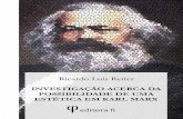 Investigação acerca da possibilidade de uma estética em Karl Marx - Ricardo Luis Reiter