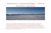 Isfisketur Kristian og Roy palmehelga 2013 Indre Troms