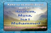 Kako su se molili Božiji poslanici Ibrahim , Musa , Isa i , Muhammed (neka je Božiji mir spas na nji