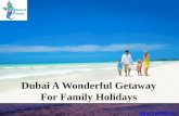 Dubai A Wonderful Getaway For Family Holidays