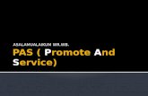 PAS ( Promote and Service)