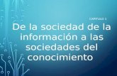 De Las Sociedades información a las sociedades del conocimiento