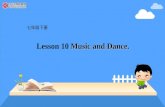 Music and Dance. Lesson 10 Music and Dance. 七年级下册.