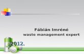 Fábián Imréné waste management expert 2012.. Mennyit szemetelünk Magyarországon évente? 55% Solid settlement waste Residential waste Packaging waste The.