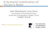 A Syntactic Justification of Occam’s Razor 1 John Woodward, Jerry Swan Foundations of Reasoning Group University of Nottingham Ningbo, China 宁波诺丁汉大学 Email: