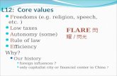 L12: Core values Freedoms (e.g. religion, speech, etc. ) Low taxes Autonomy (some) Rule of law Efficiency Why? Our history foreign influences ? only capitalist.