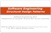 Software Engineering Structural Design Patterns Software Engineering 2012 Department of Computer Science Ben-Gurion university Based on slides of: Mira.