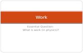 Essential Question: What is work (in physics)? Work.
