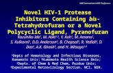 XVIII International AIDS Conference Novel HIV-1 Protease Inhibitors Containing bis-Tetrahydrofuran or a Novel Polycyclic Ligand, Pyranofuran 1 Depts of.