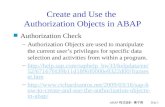 ABAP 程式設計 楊子青 D3a-1 Create and Use the Authorization Objects in ABAP n Authorization Check –Authorization Objects are used to manipulate the current user’s.