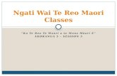 “Ko Te Reo Te Mauri o te Mana Māori E” AKORANGA 5 – SESSION 5 Ngati Wai Te Reo Maori Classes.