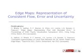 Edge Maps: Representation of Consistent Flow, Error and Uncertainty Publications: H. Bhatia, S. Jadhav, P.-T. Bremer, G. Chen, J.A. Levine, L.G. Nonato,