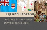 Fiji and Tanzania Progress in the 8 Millennium Developmental Goals.