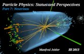 Particle Physics: Status and Perspectives Part 7: Neutrinos Manfred Jeitler.
