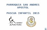 PARROQUIA SAN ANDRES APOSTOL PASCUA INFANTIL 2015.
