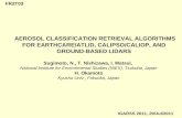 AEROSOL CLASSIFICATION RETRIEVAL ALGORITHMS FOR EARTHCARE/ATLID, CALIPSO/CALIOP, AND GROUND-BASED LIDARS Sugimoto, N., T. Nishizawa, I. Matsui, National.