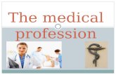 The medical profession. The medical profession - one of the oldest professions. Hippocrates - the famous ancient Greek physician and healer. He went down.