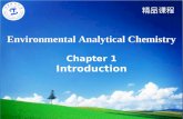Chapter 1 Introduction Environmental Analytical Chemistry Environmental Analytical Chemistry Chapter 1 Introduction 精品课程.