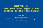 CHAPTER 2 Discrete-Time Signals and Systems in the Time-Domain YANG Jian jianyang@ynu.edu.cn School of Information Science and Technology Yunnan University.