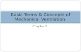 Chapter 2 Basic Terms & Concepts of Mechanical Ventilation.