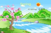 in spring 在春天 Spring What’s the weather like in spring? Spring It’s warm and windy.