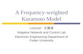 A Frequency-weighted Kuramoto Model Lecturer: 王瀚清 Adaptive Network and Control Lab Electronic Engineering Department of Fudan University.