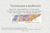 By: Mrs. Jackson Tennessee Landforms There are many landforms in Tennessee. Landforms can affect the way we live and play. Let’s take a tour of Tennessee.