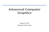 Advanced Computer Graphics Sang Il Park Sejong University.