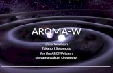 AROMA-W Ichiro Takahashi Takanori Sakamoto for the AROMA team (Aoyama Gakuin University)