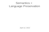 Semantics + Language Preservation April 12, 2012.