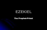 EZEKIEL The Prophet-Priest.  Jerusalem ASSYRIA  Babylon (Chaldeans) Medes Scythians.