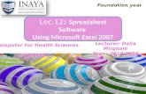 Foundation year Lec.12: Lec.12: Spreadsheet Software Using Microsoft Excel 2007 Lec.12: Lec.12: Spreadsheet Software Using Microsoft Excel 2007 Lecturer: