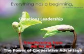 Conscious Leadership Conscious Leadership Transforming from ME TO WE : The Power of Cooperative Advantage.