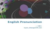 English Pronunciation --- 张露云 luyun_zhang@126.com.